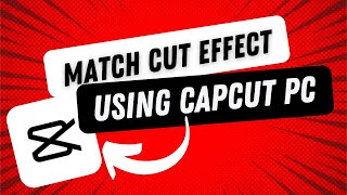 Master Text Match-Cut Effects on CapCut PC | Tutorial Inspired by Vox & Johnny Harris