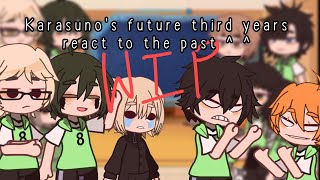 Karasuno's future 3rd years react to the past || Ft. future 1st and 2nd years!! || Copyright!!