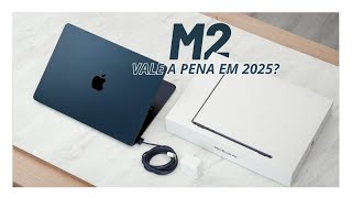 MACBOOK AIR M2 AINDA VALE A PENA EM 2025? melhor custo benefício