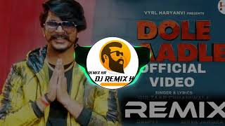 Dole Ladle Remix Song Gulzar Chaniwala New Haryanvi Song 2021 DJ Deepak Nandha