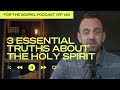 3 Essential Truths About the Holy Spirit | Costi Hinn | EP 148