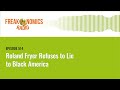 roland fryer refuses to lie to black america freakonomics radio episode 514