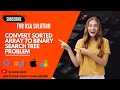 108. Convert Sorted Array to Binary Search Tree || DSA || Leetcode || Daily Challenge