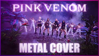 BLACKPINK - Pink Venom METAL Cover [MV]