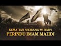 Kematian Seorang Mukmin Perindu Imam Mahdi di Akhir Zaman