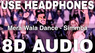 Mera Wala Dance (8D Audio) || Simmba || Nakash Aziz || Neha Kakkar || Ranveer Singh, Sara Ali Khan