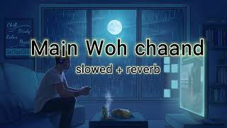 Main Woh Chand [Slowed+Reverb] Lyrics- Darshan Raval || CRAZY GAMER Lofi ||