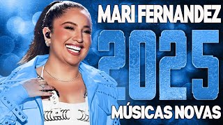 MARI FERNANDEZ 2025 (MÚSICAS NOVAS) - NOVO CD LANÇADO EM 2025