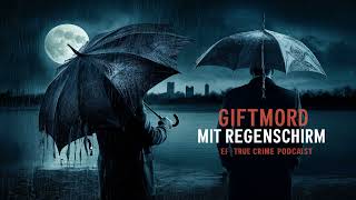 Aktenzeichen XY Unvergessene Verbrechen - Giftmord mit Regenschirm - True Crime Podcast🚨