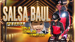 Salsa Baul Pesada Mix Dj Carlos Cartujo #NoEscuchesSiempreLoMismo.