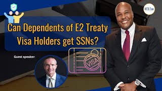 [ Offshore Tax ] Can Dependents of E2 Treaty Visa Holders get SSNs?