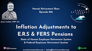 Inflation Adjustment to E.R.S \u0026 FERS Pensions  |  Hawaii Retirement Show