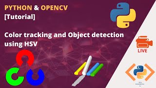 OpenCV Python Tutorial For [Beginners] 🌟 Color tracking and Object detection using HSV (2020)