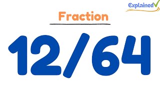 How to Simplify the Fraction 12/64