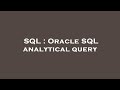 SQL : Oracle SQL analytical query