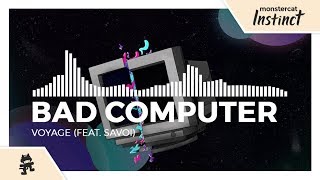 Bad Computer - Voyage (feat. Savoi) [Monstercat Release]