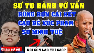 Cậu bé DẠY ĐỜI Sư Minh Tuệ chỉ biết ôm nồi cơm điện đi 'XIN ĂN' đang trả giá. Không đùa được đâu