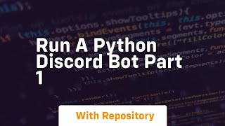 Run a python discord bot part 1