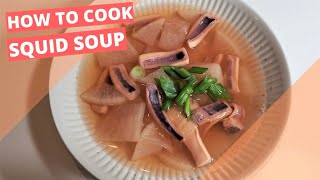 Simple steps to cook - Squid Soup (오징어 국)