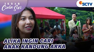 Alika Ingin Cari Anak Kandung Arka! | Ikrar Cinta Suci - Episode 31