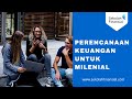 PERENCANAAN KEUANGAN UNTUK MILENIAL