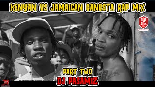 🇰🇪KENYAN vs 🇯🇲JAMAICAN DANCEHALL 😏GANGSTA RAP MIX BY DJ 🔥PASAMIZ | Skeng,Toxic lyrikali, Kraff.(PT2)