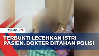 Terbukti Lecehkan Istri Pasien, Dokter di Palembang Ditahan Polisi