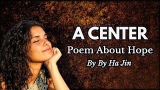 A Center | Poem About Hope by Ha Jin - Powerful Poetry #Shorts