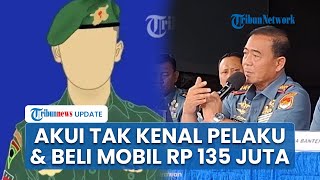 Alibi 3 Oknum TNI AL soal Kasus Bos Rental, Akui akan Beli Mobil Rp 135 Juta tapi Jadi Rp 40 Juta