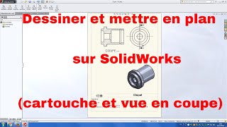 Dessiner et mettre en plan une pièce sur SolidWorks [HD français]