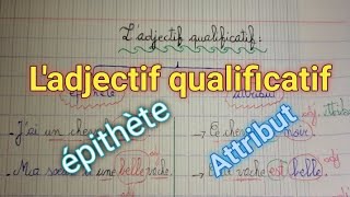 l'adjectif qualificatif épithète et attribut. les deux types d'adjectif qualificatif.