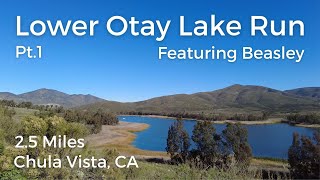 Lower Otay Lake Run Pt. 1 | Chula Vista, CA |  2.5 miles | 23 mins |  Virtual Run