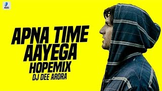 Apna Time Aayega (Hope Mix) | DJ Dee Arora | Gully Boy | Ranveer Singh | Alia Bhatt | DIVINE