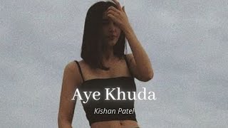 Aye Khuda Mujhko Bata [Slowed + Reverb] - Salim Merchant