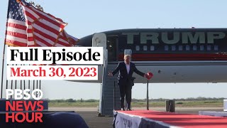 PBS NewsHour full episode, March 30, 2023