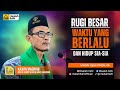 Kerugian Yang Sangat Besar, Membiarkan Hidup dan Waktu Berlalu Sia-sia | Ustadz Agus Kholis, SE