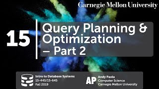 15 - Query Planning & Optimization II (CMU Databases Systems / Fall 2019)