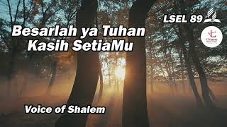 Hymn | LSEL 89 | Besarlah ya Tuhan Kasih SetiaMu