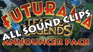 All Sounds for Futurama Custom Announcer Pack - League of Legends