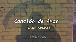 Canción de Amor - TIMØ, Pitizion // Letra ♡︎❀