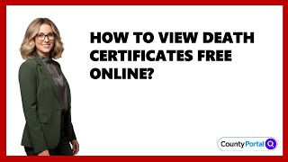 How To View Death Certificates Free Online?