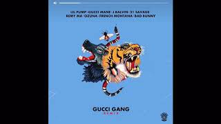 Lil pump - Gucci gang (Remix) ft. Bad bunny, Ozuna, Jbalvin, Gucci Mane, 21 Savage, F Montana, Remy