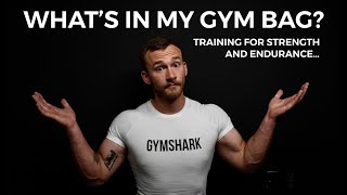 WHAT'S IN MY GYM BAG? | Full kitbag breakdown when training for strength and endurance.