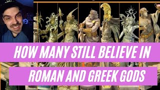 How many people still believe in Roman/Greek Gods? REACTION