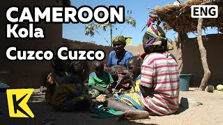 【K】Cameroon Travel-Kola[카메룬 여행-꼴라]간단한 한 끼 식사, 쿠스코쿠스코/Cuzco Cuzco/Village/House/Food