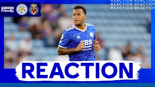 'A Good Performance' - Ryan Bertrand | Leicester City 3 Villarreal 2 | The Foxes In Pre-Season