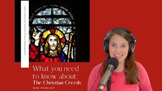 What You Need to Know about the Christian Creeds | S2E15 #doctrines #theology #christiancreeds