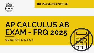 AP Calculus AB 2025 FRQ Exam - No Calculator Section