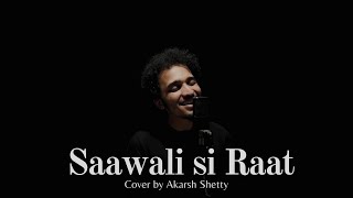 Saawali Si Raat Ho | Barfi | Akarsh Shetty | Bollywood Covers 2020