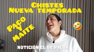 Nueva temporada chistes buenísimos de Paco y Maite vol.3  🤣🤣🤣